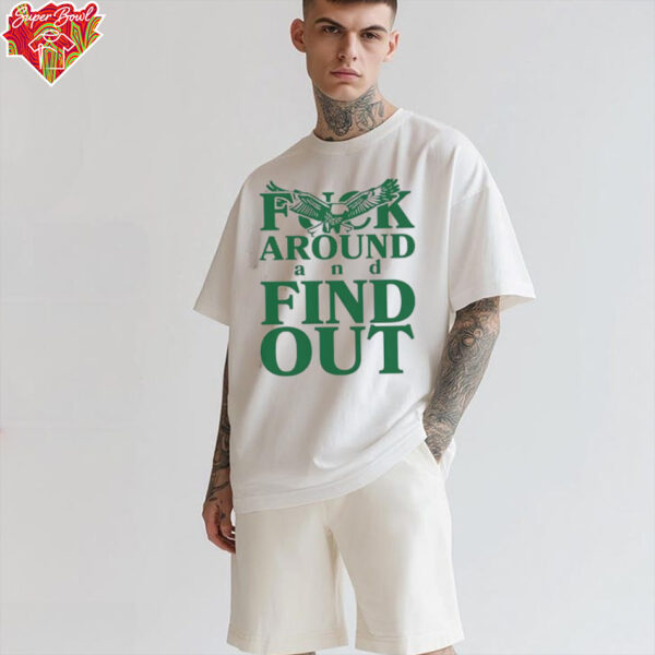 Philadelphia fuck around and find out shirt