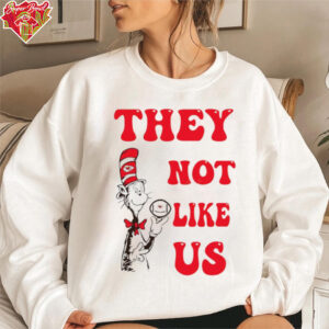 They not like us Dr Seuss Kansas City Chiefs shirt