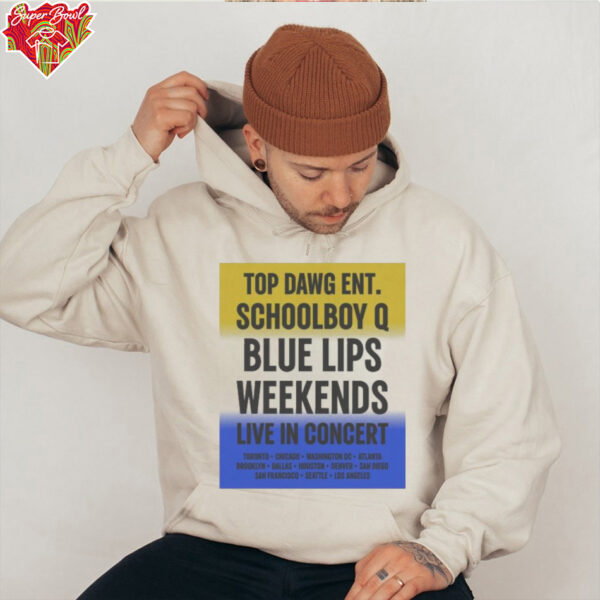 Schoolboy Q Top Dawg Ent The Blue Lips Weekends Live In Concert Tour T shirts