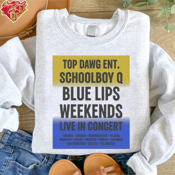 Schoolboy Q Top Dawg Ent The Blue Lips Weekends Live In Concert Tour T shirts