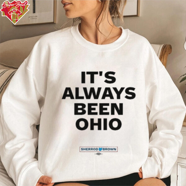 Sherrod Brown It’s Always Been Ohio T Shirts