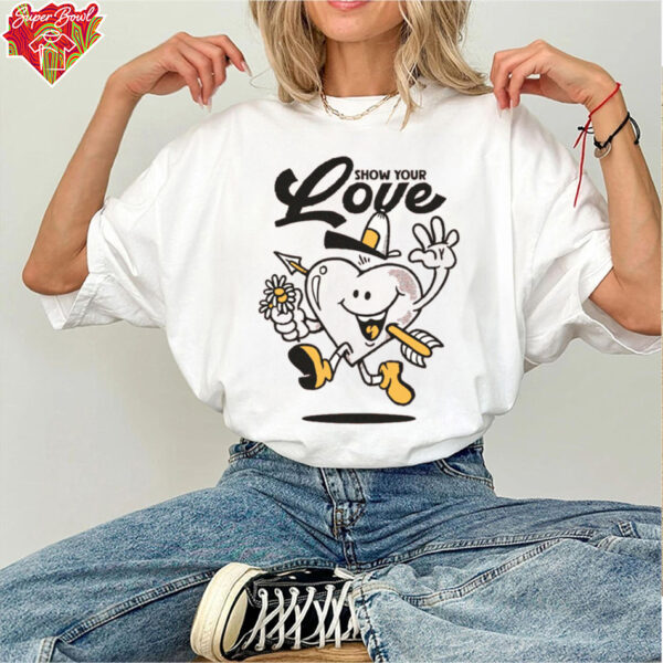 Show Your Love shirt