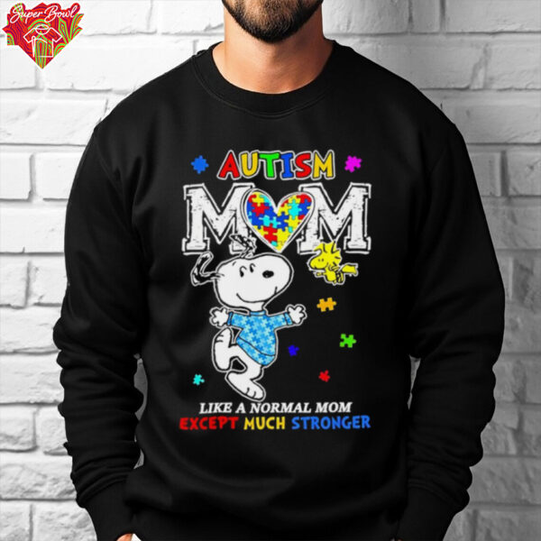 Snoopy and Woodstock Autism Mom Like a Normal Mom Except Much Stronger shirt