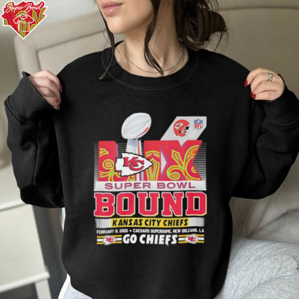 Super Bowl LIX Kansas City Chiefs February 9 2025 go Chiefs shirt