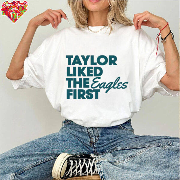 Taylor Liked The Eagles First Super Bowl LIX Football shirt