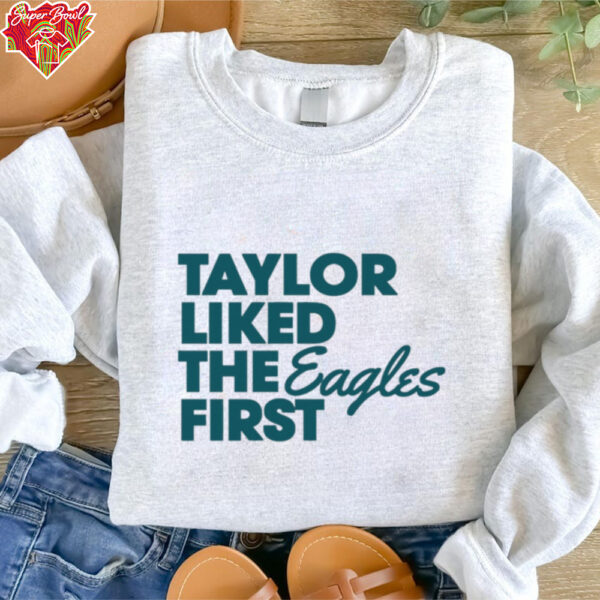 Taylor Liked The Eagles First Super Bowl LIX Football shirt