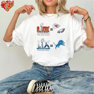 Chiefs and Eagles with honolulu blue Lions Super Bowl LIX shirt