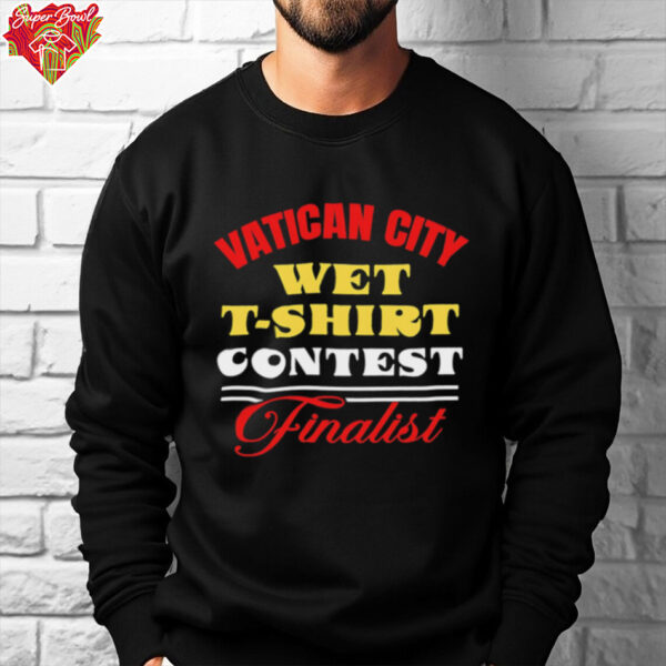 Vatican city wet t shirt contest finalist shirt