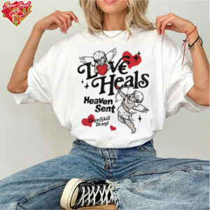 Love Heals Heaven Sent shirt