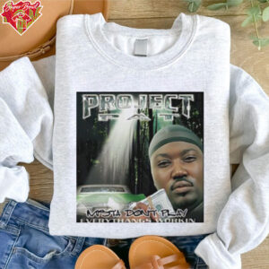 Project pat mista don’t play everythangs workin shirt