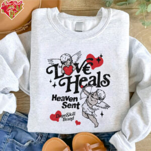 Love Heals Heaven Sent shirt