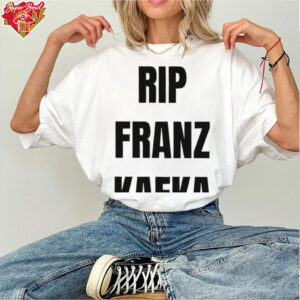 Rip Franz Kafka shirt