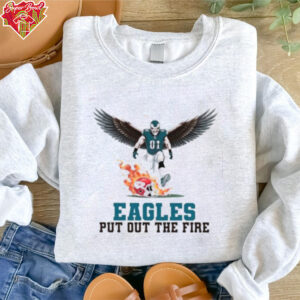 Eagles Put Out The Fire Football shirt