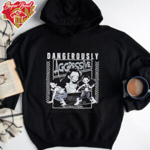 Melina Dangerously Aggressive shirt