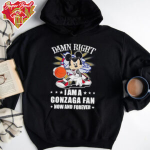 Mickey mouse damn right I am a Gonzaga basketball fan now and forever T shirt