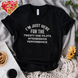 Official I’m Just Here For The Twenty One Pilots Intermission Performance T Shirt