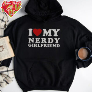 Official I Love My Nerdy Girlfriend I Heart My Nerdy Girlfriend T Shirt