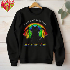 Black Cat If You Want To Be Cool Just Be You LGBT Shirt