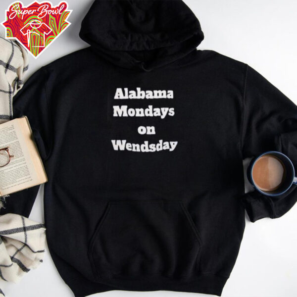 Alabama mondays on wednesday shirt