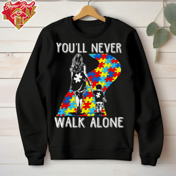 Autism Mom You Will Never Walk Alone Support Autism Son T Shirt