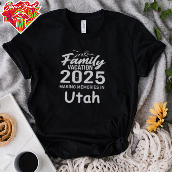 Awesome Family Vacation 2025 Making Memories In Utah T Shirt Recovered