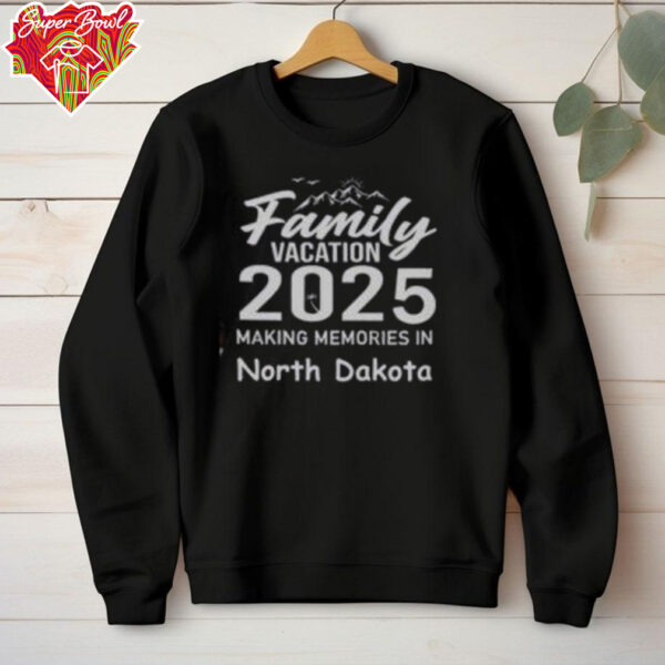 Awesome Family Vacation 2025 Making Memories North Dakota T Shirt Recovered