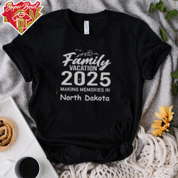 Awesome Family Vacation 2025 Making Memories North Dakota T Shirt Recovered