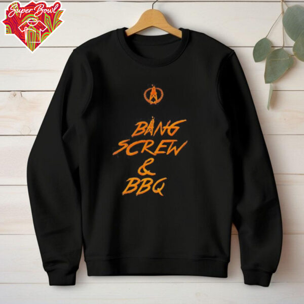 Bang screw and BBQ shirt