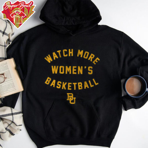 Baylor Basketball Watch More Women’s Basketball Shirt