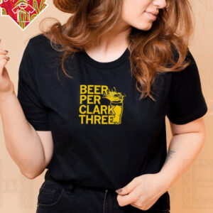 Beer Per Clark Three shirt