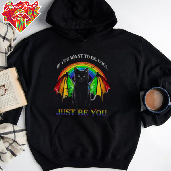 Black Cat If You Want To Be Cool Just Be You LGBT Shirt