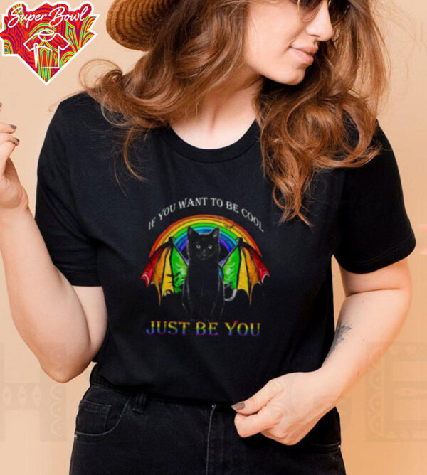 Black Cat If You Want To Be Cool Just Be You LGBT Shirt