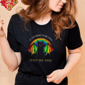 Black Cat If You Want To Be Cool Just Be You LGBT Shirt