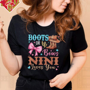 Boots or Bows Gender Reveal Decorations Nini Loves You T Shirt