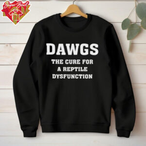 Dawgs Remedy For Reptile Dysfunction shirt