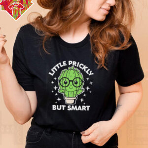 Cactus little prickly but smart shirt