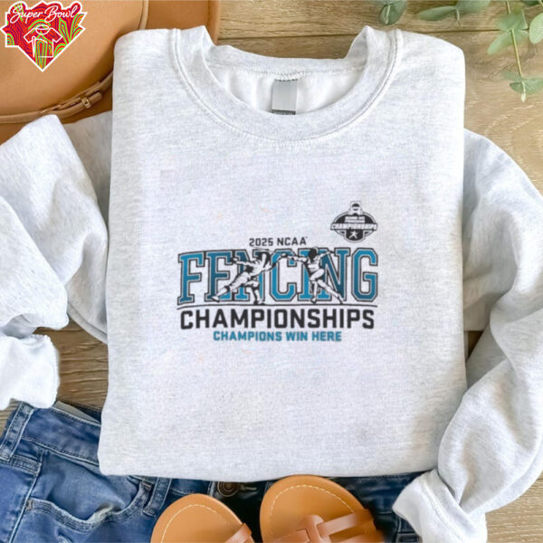 Champions Win Here 2025 NCAA Fencing Championship Shirt