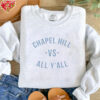 Chapel hill vs all y’all shirt