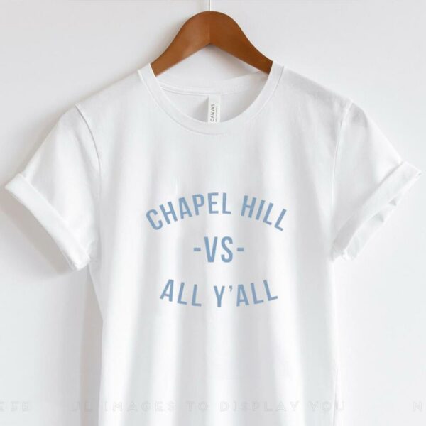 Chapel hill vs all y’all shirt