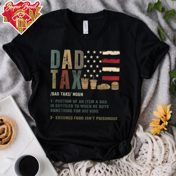 Dad Tax Funny Dad Tax Definition Father’s Day Shirt