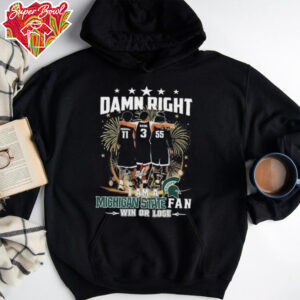 Official Damn Right I Am A Michigan State Spartans Fan Win Or Lose Signatures T shirts