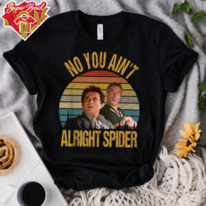 No You Ain’t Alright Spider Vintage T Shirt