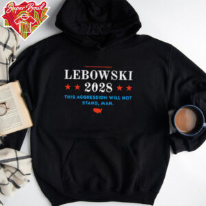 Lebowski 2028 this aggression will not stand man hoodie