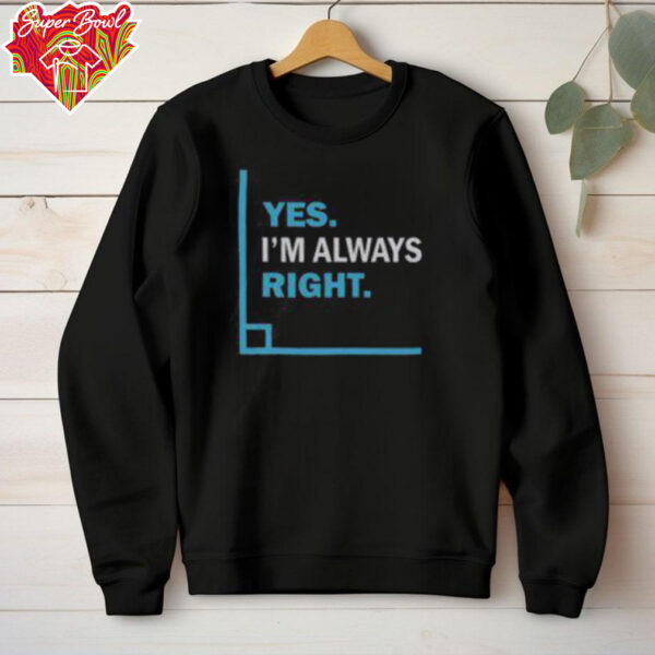 Funny Yes I’m Always Right Math Puns T Shirt Recovered