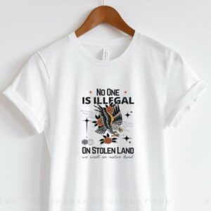 Eagle no one is illegal on stolen land we walk on nature land shirt