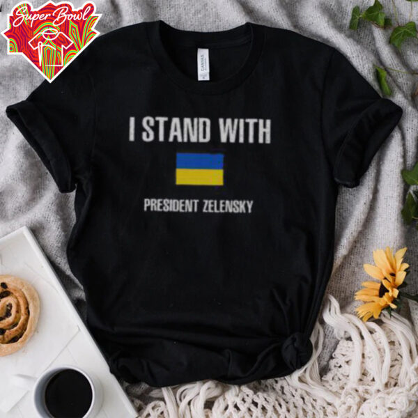 Hot I Stand With President Zelensky I Stand With Ukraine Flag T Shirt Recovered