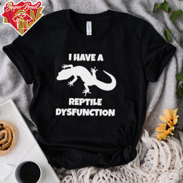 I Have A Reptile Dysfunction Gecko Silhouette shirt