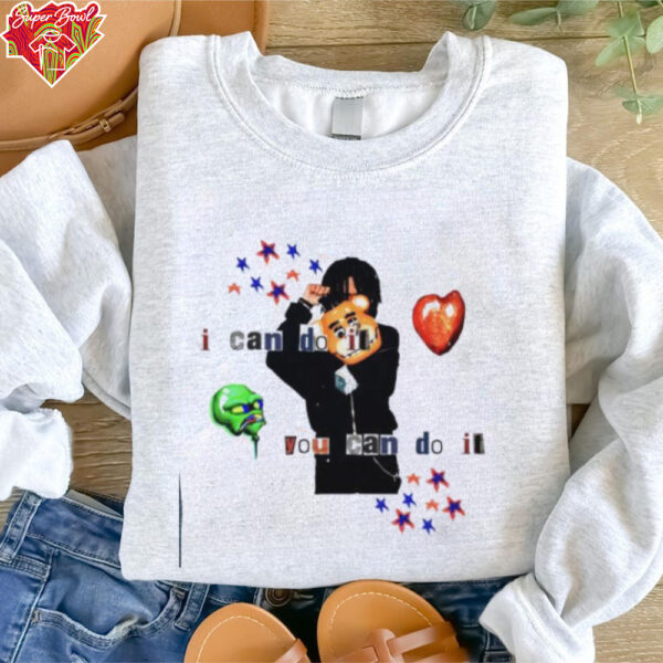 I can do it you can do it shirt