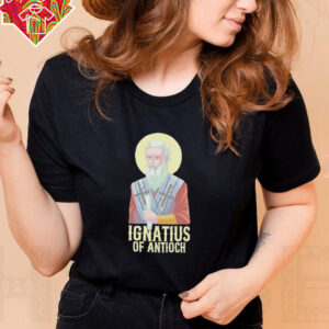 Ignatius of antioch shirt