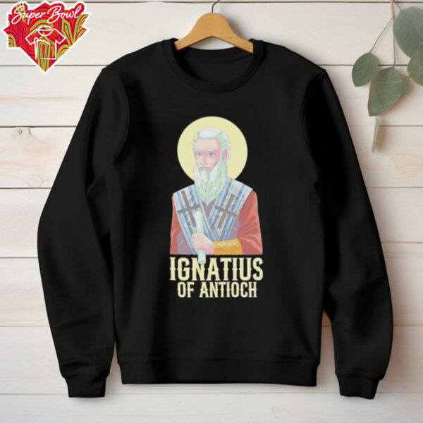 Ignatius of antioch shirt